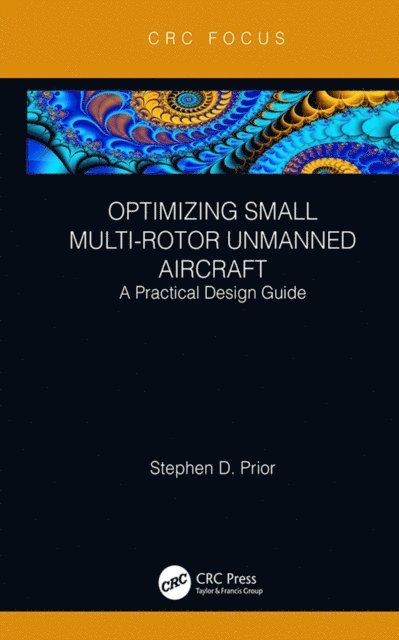 Stephen Prior - Optimizing Small Multi-Rotor Unmanned Aircraft, E-bok