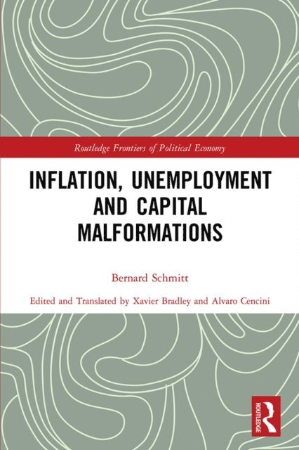 Bernard Schmitt - Inflation, Unemployment and Capital Malformations, E-bok