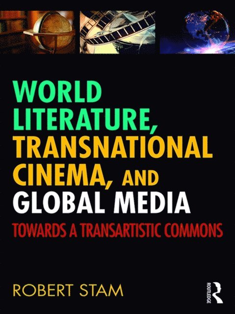Robert Stam - World Literature, Transnational Cinema, and Global Media, E-bok