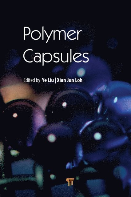 Xian Jun Loh, Ye Liu - Polymer Capsules, E-bok