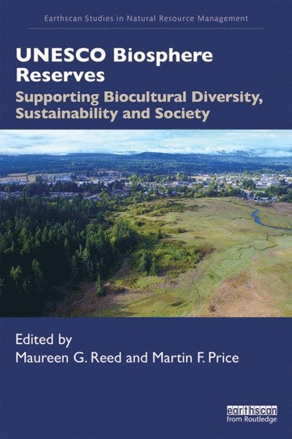 Martin F. Price, Maureen G. Reed - UNESCO Biosphere Reserves, E-bok
