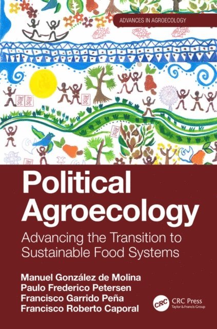 Francisco Roberto Caporal, Francisco Garrido Pena, Paulo Frederico Petersen, Manuel Gonzalez de Molina - Political Agroecology, E-bok