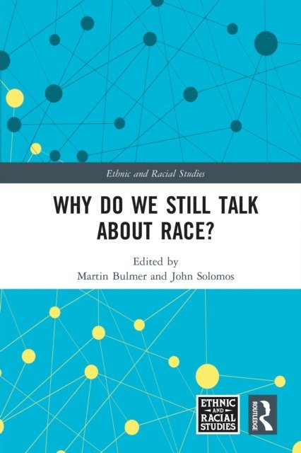 John Solomos, Martin Bulmer - Why Do We Still Talk About Race?, E-bok