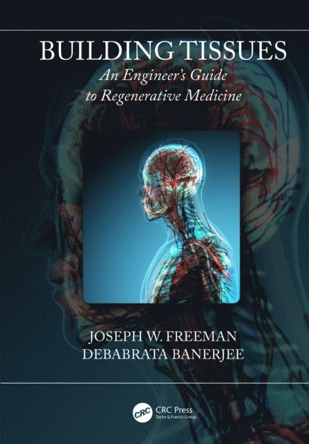 Debabrata Banerjee, Joseph W. Freeman - Building Tissues, E-bok