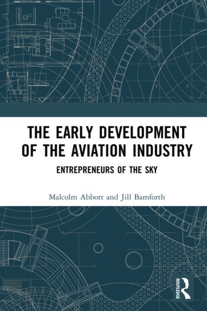 Jill Bamforth, Malcolm Abbott - Early Development of the Aviation Industry, E-bok