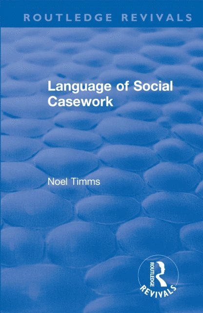 Noel Timms - Language of Social Casework, E-bok