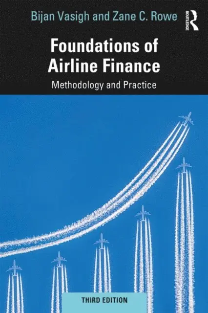 Zane C. Rowe, Bijan Vasigh - Foundations of Airline Finance, E-bok. Tillgänglighet: Lägg i varukorg