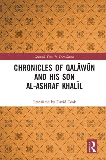 Translated by David Cook - Chronicles of QalA wA n and his son al-Ashraf KhalA l, E-bok