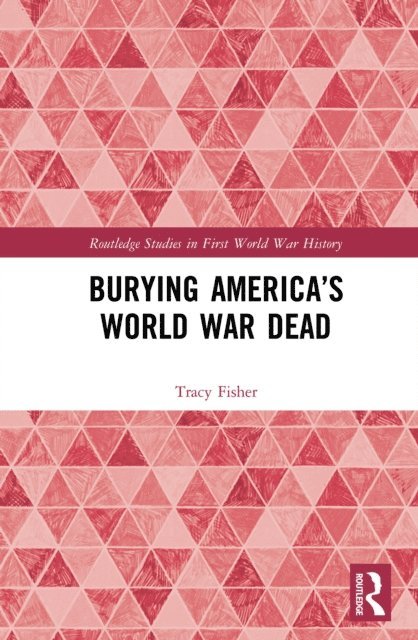 Tracy Fisher - Burying America's World War Dead, E-bok