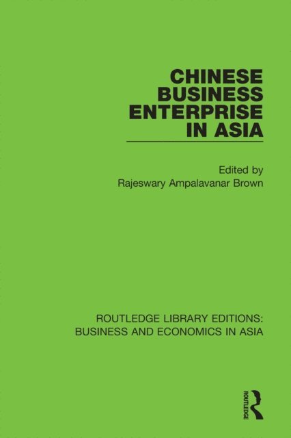 Rajeswary Ampalavanar Brown - Chinese Business Enterprise in Asia, E-bok