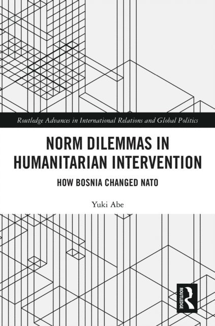 Yuki Abe - Norm Dilemmas in Humanitarian Intervention, E-bok