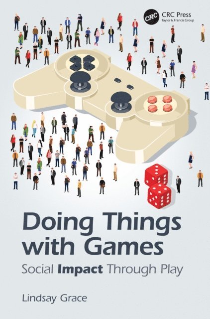 Lindsay Grace - Doing Things with Games, E-bok