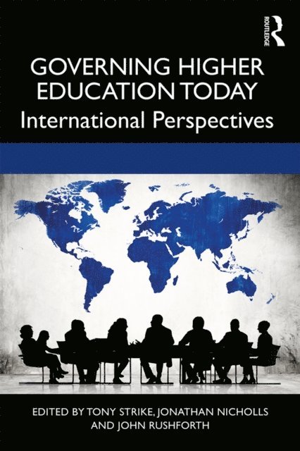 Rushforth John, Jonathan Nicholls, Tony Strike - Governing Higher Education Today, E-bok