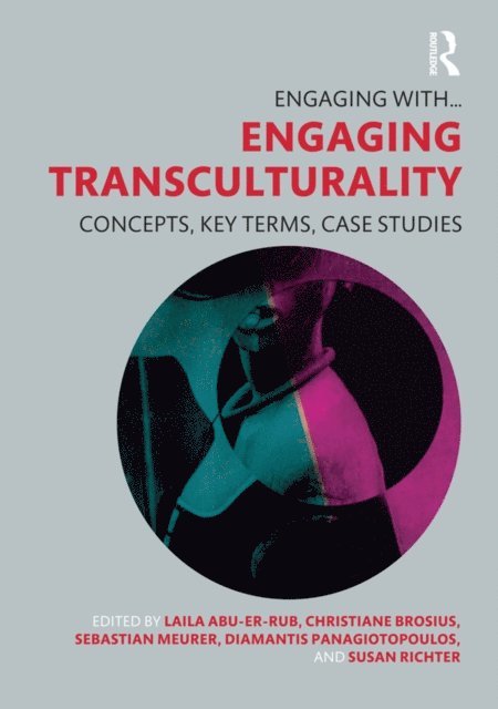 Susan Richter, Diamantis Panagiotopoulos, Sebastian Meurer, Christiane Brosius, Laila Abu-Er-Rub - Engaging Transculturality, E-bok