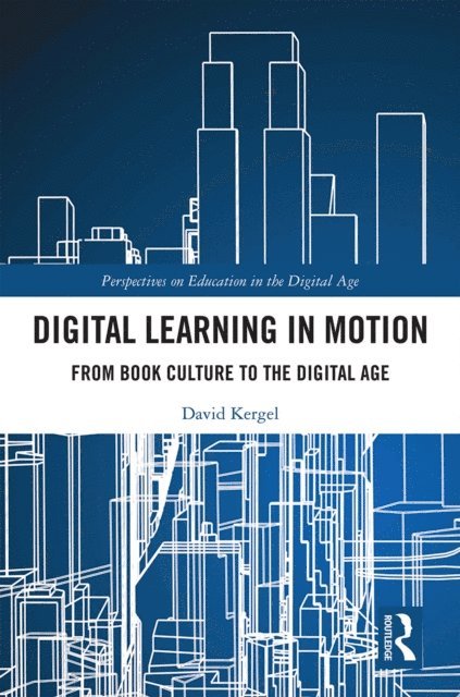 David Kergel - Digital Learning in Motion, E-bok