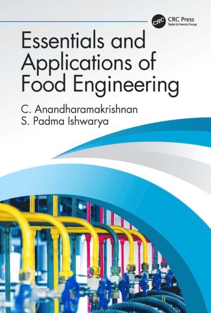 S. Padma Ishwarya, C. Anandharamakrishnan - Essentials and Applications of Food Engineering, E-bok