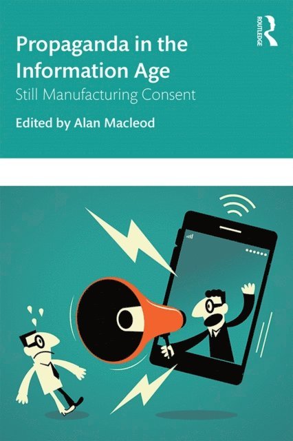 Alan MacLeod - Propaganda in the Information Age, E-bok