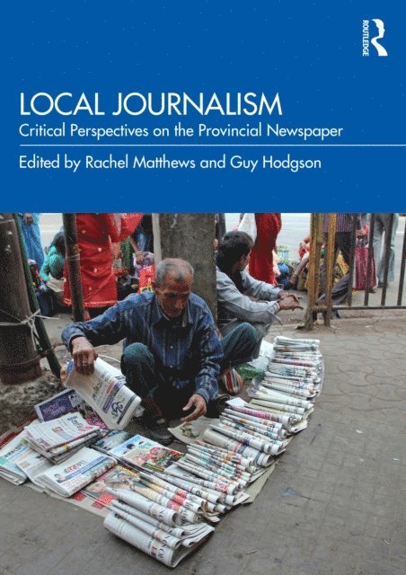 Guy Hodgson, Rachel Matthews - Local Journalism, E-bok