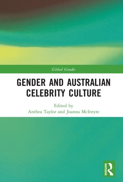 Joanna McIntyre, Anthea Taylor - Gender and Australian Celebrity Culture, E-bok