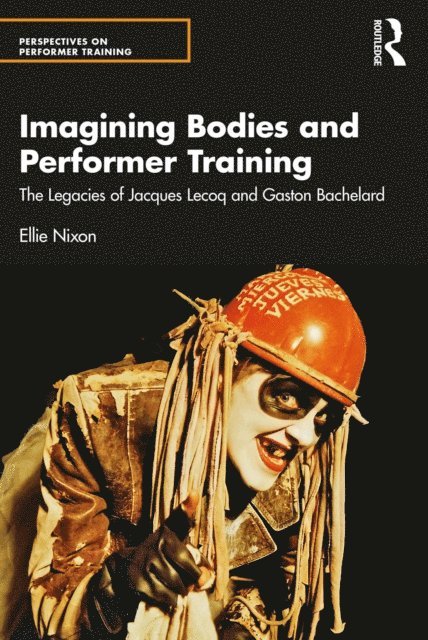 Ellie Nixon - Imagining Bodies and Performer Training, E-bok