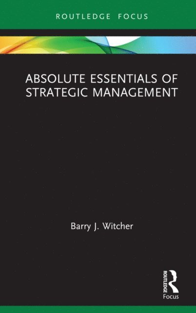 Barry Witcher - Absolute Essentials of Strategic Management, E-bok