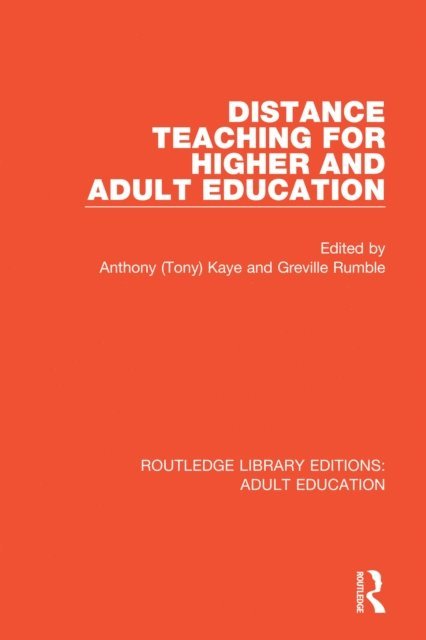 Greville Rumble, Anthony (Tony) Kaye - Distance Teaching For Higher and Adult Education, E-bok