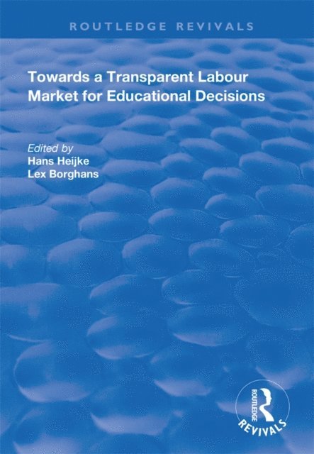 Lex Borghans, Han Heijke - Towards a Transparent Labour Market for Educational Decisions, E-bok