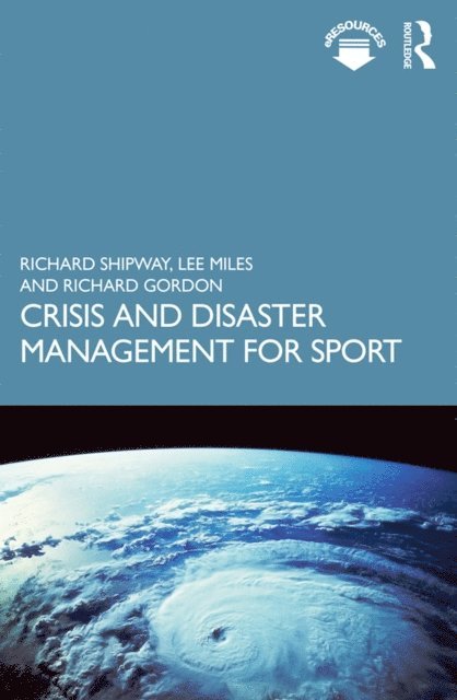 Richard Gordon, Lee Miles, Richard Shipway - Crisis and Disaster Management for Sport, E-bok