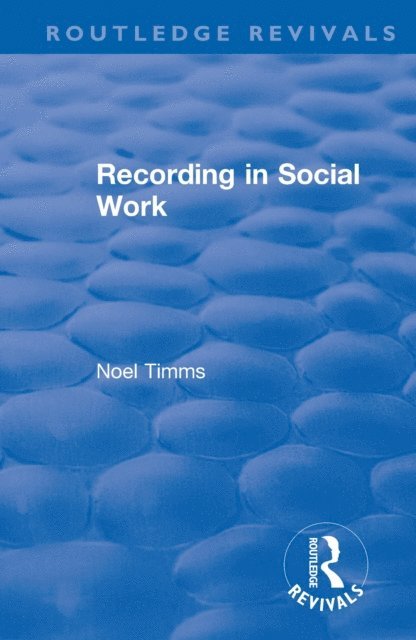 Noel Timms - Recording in Social Work, E-bok