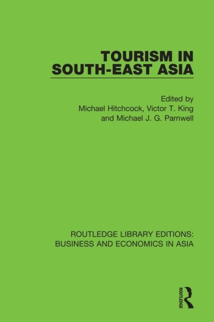 Michael J.G. Parnwell, Victor T. King, Michael Hitchcock - Tourism in South-East Asia, E-bok