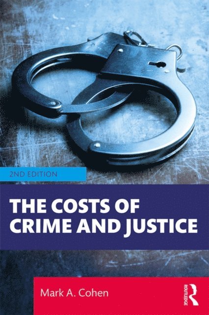 Mark A. Cohen - Costs of Crime and Justice, E-bok
