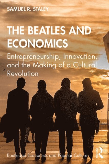 Samuel R. Staley - Beatles and Economics, E-bok
