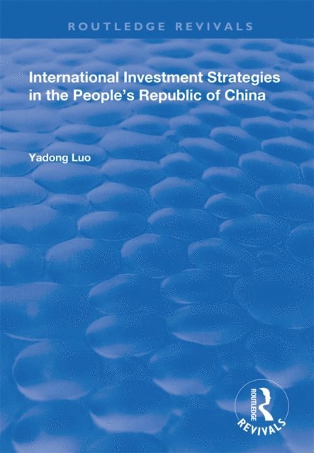 Yadong Luo - International Investment Strategies in the People's Republic of China, E-bok