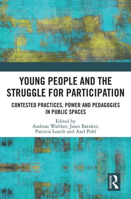Axel Pohl, Patricia Loncle, Janet Batsleer, Andreas Walther - Young People and the Struggle for Participation, E-bok