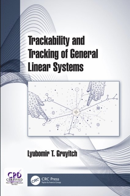 Lyubomir T. Gruyitch - Trackability and Tracking of General Linear Systems, E-bok