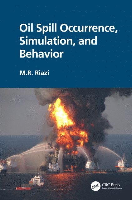 M.R. Riazi - Oil Spill Occurrence, Simulation, and Behavior, E-bok. Tillgänglighet: Lägg i varukorg