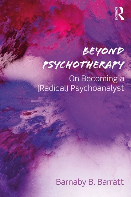 Barnaby B. Barratt - Beyond Psychotherapy, E-bok