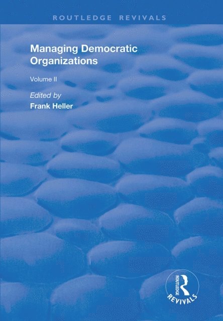 Frank Heller - Managing Democratic Organizations II, E-bok