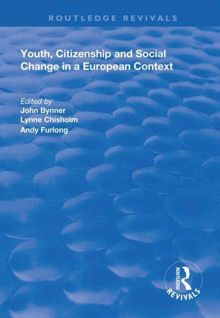 Andy Furlong, Lynne Chisholm, John Bynner - Youth, Citizenship and Social Change in a European Context, E-bok