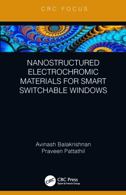 Praveen Pattathil, Avinash Balakrishnan - Nanostructured Electrochromic Materials for Smart Switchable Windows, E-bok