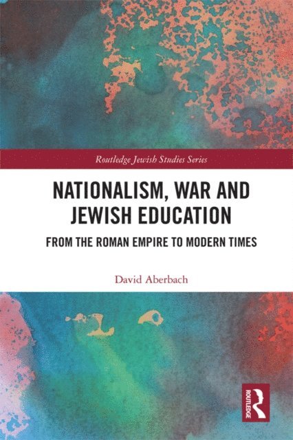David Aberbach - Nationalism, War and Jewish Education, E-bok