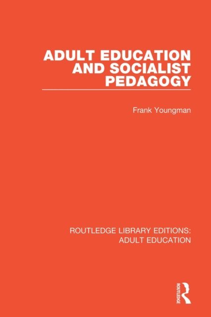 Frank Youngman - Adult Education and Socialist Pedagogy, E-bok