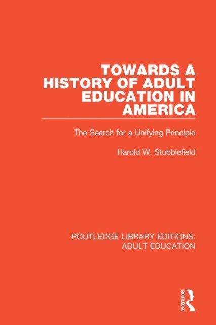 Harold W. Stubblefield - Towards a History of Adult Education in America, E-bok
