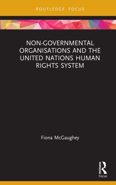 Fiona McGaughey - Non-Governmental Organisations and the United Nations Human Rights System, E-bok. Tillgänglighet: Lägg i varukorg
