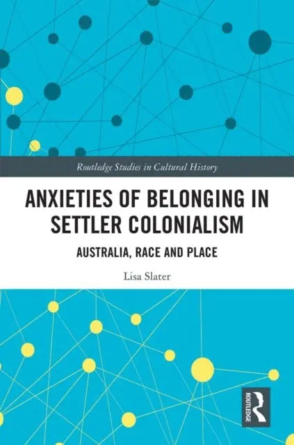 Lisa Slater - Anxieties of Belonging in Settler Colonialism, E-bok. Tillgänglighet: Lägg i varukorg