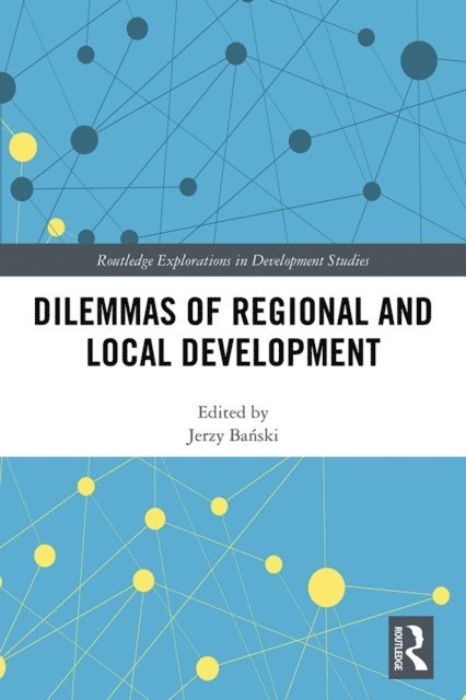 Jerzy Banski - Dilemmas of Regional and Local Development, E-bok