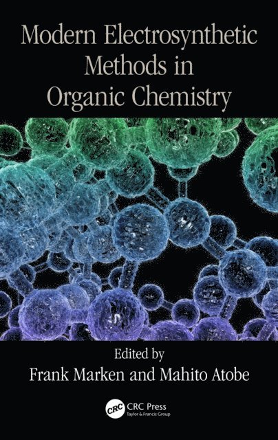 Mahito Atobe, Frank Marken - Modern Electrosynthetic Methods in Organic Chemistry, E-bok