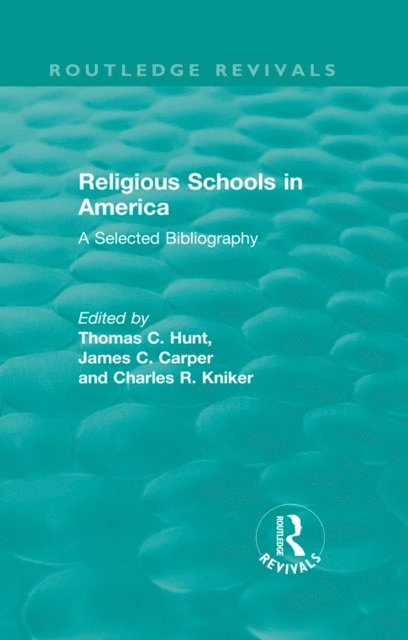 Charles R. Kniker, James Carper, Thomas C. Hunt - Religious Schools in America (1986), E-bok