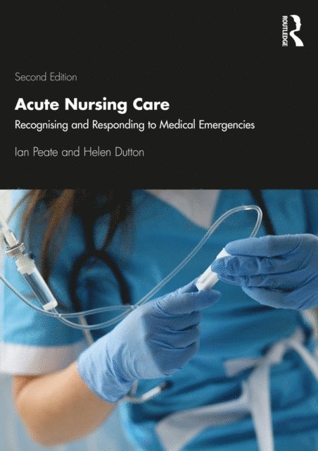 Dutton Helen, Peate Ian - Acute Nursing Care, E-bok