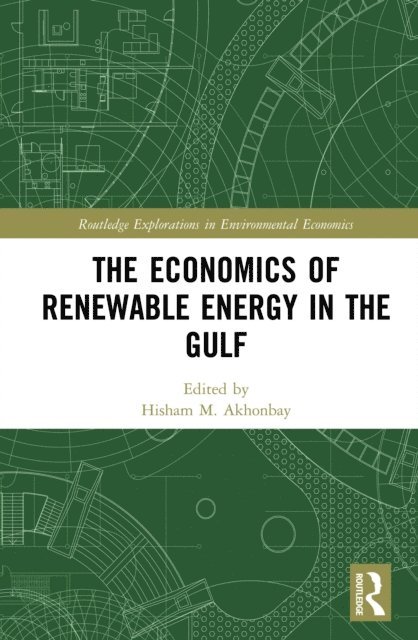 Hisham M. Akhonbay - Economics of Renewable Energy in the Gulf, E-bok